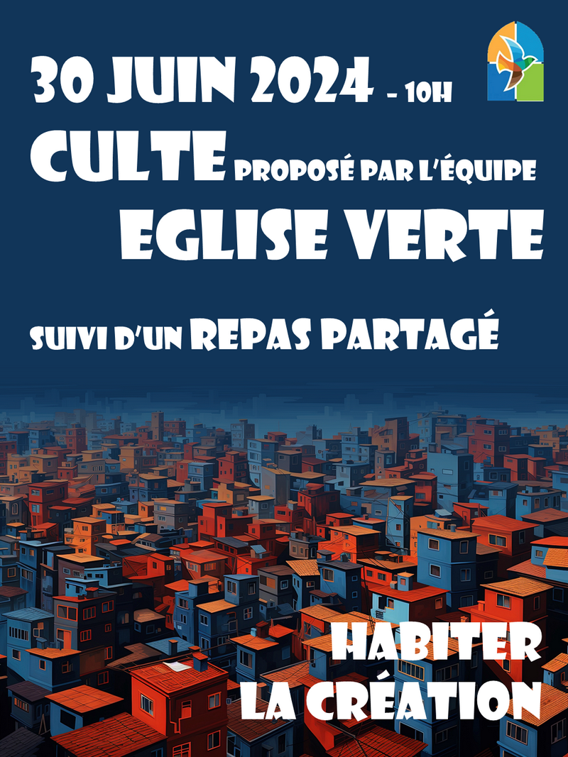 Culte Eglise Verte, le dimanche 30 Juin 2024